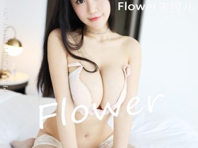 [MyGirl美媛馆] VOL.364 Flower朱可儿 [57+1P/114M]